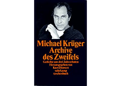 Michael Krüger, »Archive des Zweifels. Gedichte aus drei Jahrzehnten«